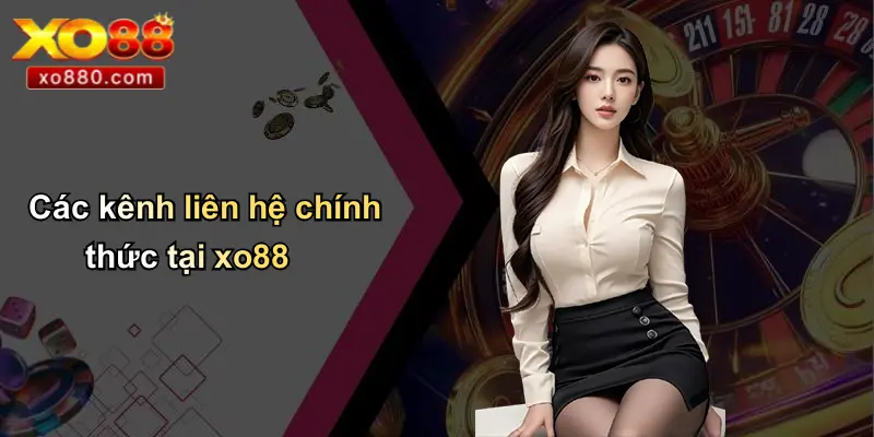 Các kênh liên hệ chính thức tại xo88