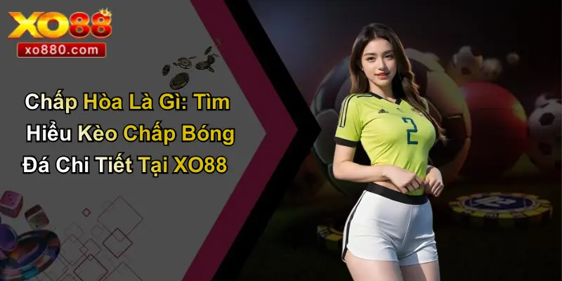 Chấp Hòa Là Gì