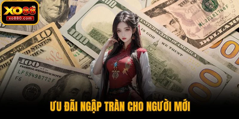 Ưu đãi ngập tràn cho người mới